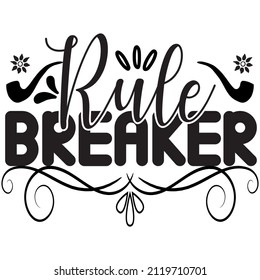 rule breaker t-shirt design,vector file.