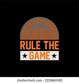 Rule The Game basket ball typography, tee shirt graphics, vectors