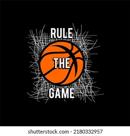 Rule The Game Basketball graphic t-shirt design, print, vector illustration. 