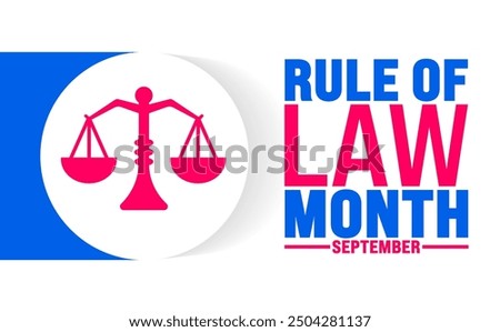 Rule of Law Month is observed every year in September. Holiday concept. Template for background, banner, card, poster, placard, design template with unique shapes with standard color.