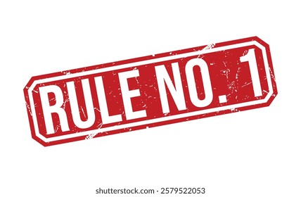 RULE NO. 1 Red rubber stamp on white background. RULE NO. 1 stamp sign. RULE NO. 1 stamp.