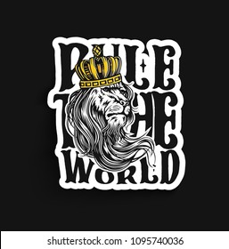 Rule the world, lion wearing crown, king, tshirt print, vector illustration