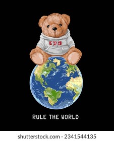 rule the world slogan with bear doll sitting on earth globe vector illustration