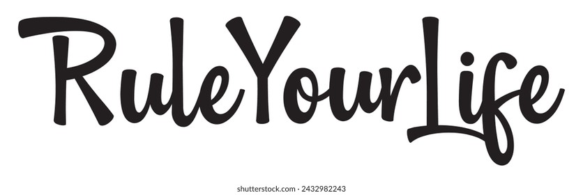 rule your life text on white background.