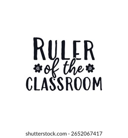 Ruler of class teacher life, Happy Teachers Day Sayings Typography Design