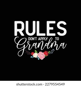 Rules Don't Apply To Grandma Shirt Happy Mother's Day