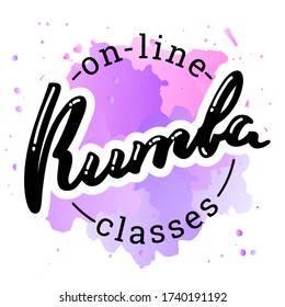 Rumba on-line classes. Hand drawn word "Rumba" on a watercolor background. Can be used for logo, flyer, invitation or t-shirt print. Vector 8 EPS.