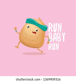 Run, baby, run concept illustration or motivational poster.  Cartoon funky potato character running with funny slogan for print on tee. . Fitness cardio concept