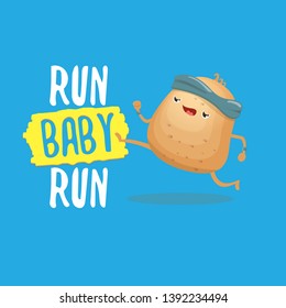 Run, baby, run concept illustration or motivational poster. Cartoon funky potato character running with funny slogan for print on tee. . Fitness cardio concept