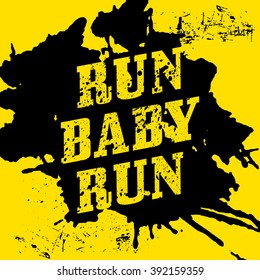 Run, baby, run - motivational phrase. Motivational poster design template. Wallpaper design. Motivational quote. Marathon inspiration