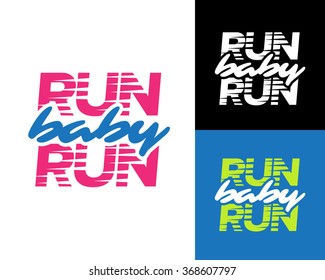 'Run baby run' Sport running typography, t-shirt apparel graphics, vectors. Isolated vector illustration.