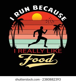 I run because i really like food vector tshirt design for sale