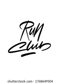 Run club - handwritten modern calligraphy on white background. concept for stickers, banners, cards, advertisement, tshirt. Vector design.