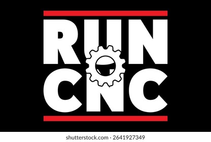 RUN CNC Funny machinist engineer G-code