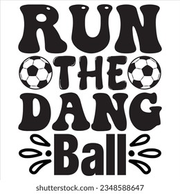 Run the Dang Ball t-shirt design vector file