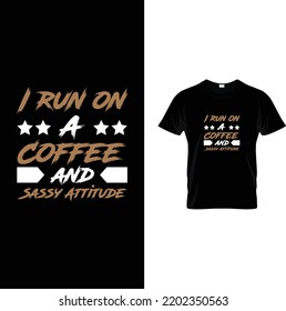 I Run Entirely On Caffeine and Anger T shirt design,  Coffee T shirt Design Vector File funny coffee shirt, Coffee svg design, Coffee T Shirt Design, vector, t, mugs, cups, prints, posters