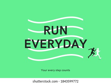Run everyday fitness awareness poster, Every step count poster, Marathon running