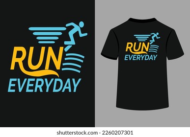 Run Everyday Typography T-Shirt Design.This is an Editable and Printable vector file.