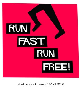 Run Fast. Run Free! (Flat Style Vector Illustration Health and Fitness Quote Poster Design)