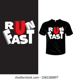 Run fast. typography, t-shirt design, graphics, vectors