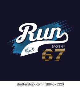 Run Faster 67 typography t shirt graphic design, vector illustration artistic concept for young generation fashion style
