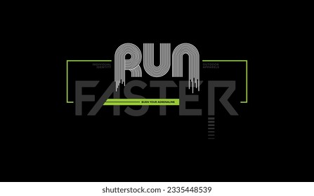 Run faster, abstract typography modern design slogan. Vector illustration graphics for print t shirt, apparel, background, poster, banner, postcard and social media 