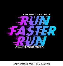 Run Faster athletic typography, t-shirt graphics, vectors