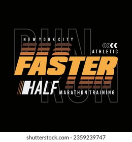 Run faster design for t-shirt, print, poster, banner, flyer, wallpaper, vector illustration