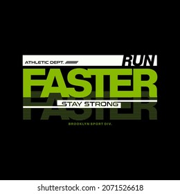 run faster design For t-shirt sweatshirt,hoodie prints, posters, stickers and other uses.