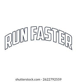 Run faster graphic t-shirt and apparel design