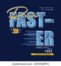 run faster graphic typography vector, t shirt design, illustration, good for casual style