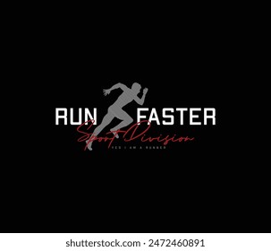 Run faster graphic urban style typography cool design vector for t shirt apparel and more