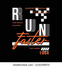run faster lettering, on a sport theme vector illustration, for t shirt graphics typography, poster, print, run, banner, flyer, postcard 
