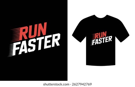 Run faster motivational quote typography tshirt design vector