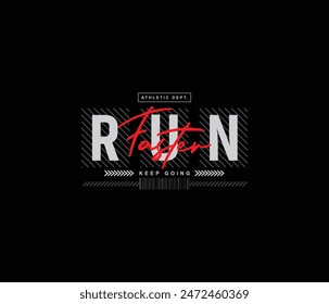 Run faster quote graphic typography concept design print tshirts clothes jackets and others Premium Vector