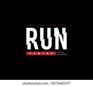 Run faster quote graphic typography concept design print tshirts clothes jackets and others Premium Vector