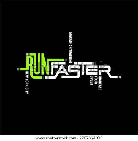 RUN FASTER slogan sport tee graphic typography vector illustration