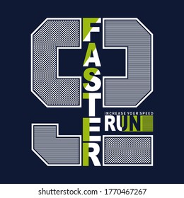 Run faster slogan tee graphic authentic for print,t-shirt design,vector illustration