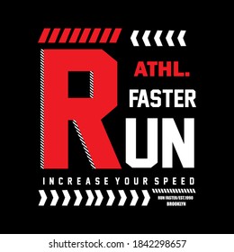 Run Faster slogan tee graphic typography for prints t-shirt design, vector illustration