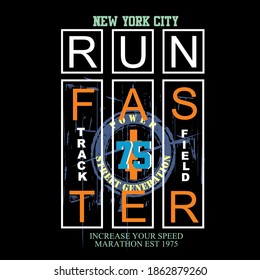 run faster, slogan tee graphic typography for print t shirt,illustration,stock vector,art,style