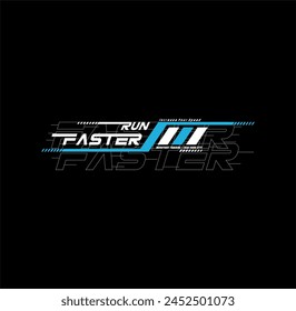 run faster slogan tee graphic typography for print t shirt and etc.