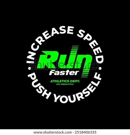 run faster slogan tee graphic typography for print t shirt.
