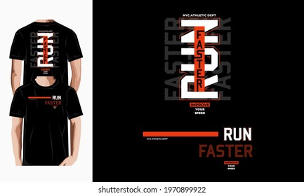 Run Faster Slogan Typography, Tee Shirt Graphics, Vectors
