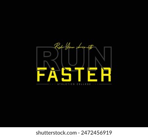 Run faster slogan vector for tshirt prints posters wall art and more