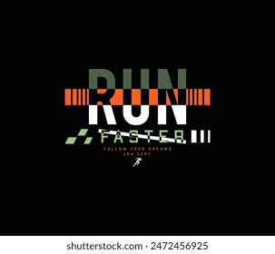 Run faster slogan vector for tshirt prints posters wall art and more