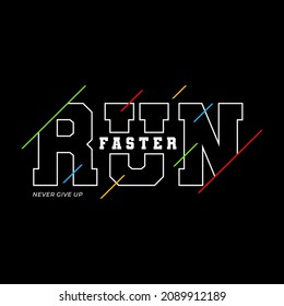 Run Faster sport typography, t-shirt graphics, vectors illustration.