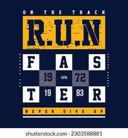 run faster sporty graphic, typography vector, t shirt design illustration, good for ready print, and other use