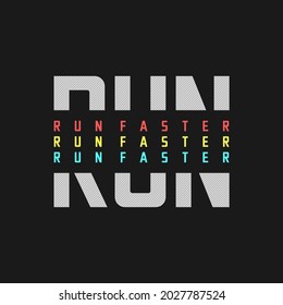 run faster. T shirt design print and more uses.Vectors
