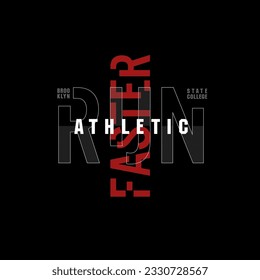 RUN FASTER typography design for t shirt.Modern and stylish concept. 