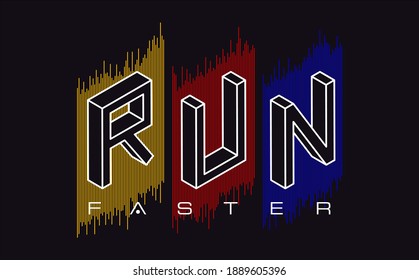  RUN Faster typography graphic design, for t shirt prints, vector illustration
